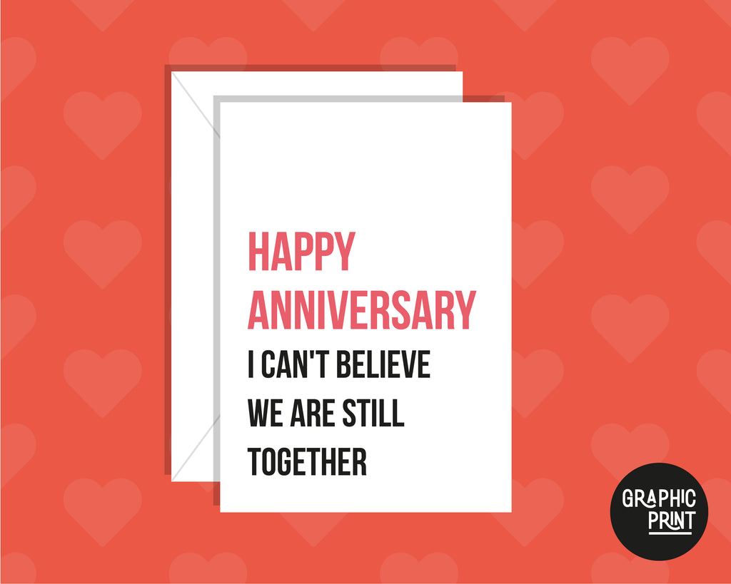 Happy Anniversary I Can't Believe We Are Still Together, Funny Anniversary Card