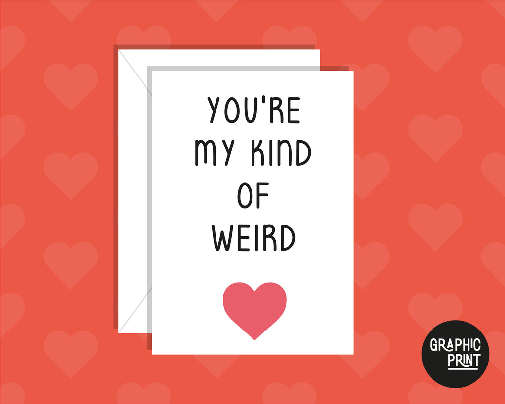 You're My Kind Of Weird, Funny Anniversary Card