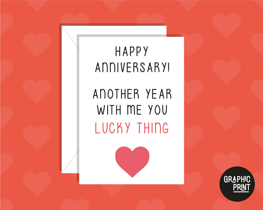 Happy Anniversary Another Year With Me You Lucky Thing Card