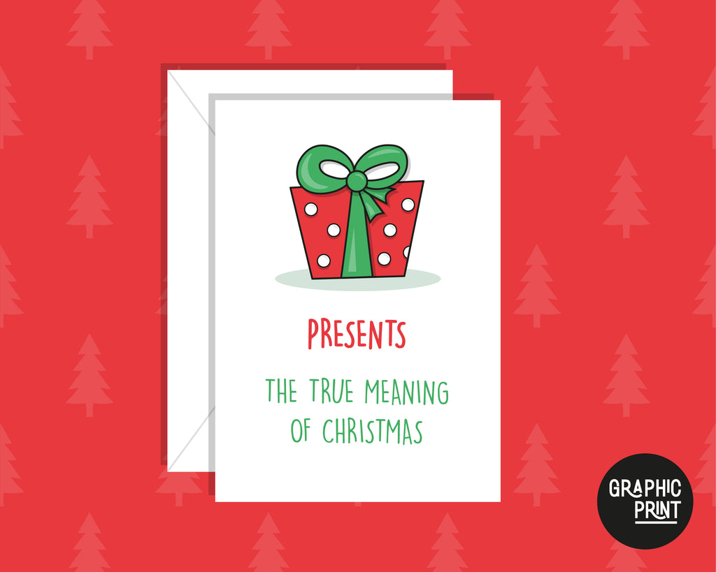 The True Meaning of Christmas Funny Greeting Card