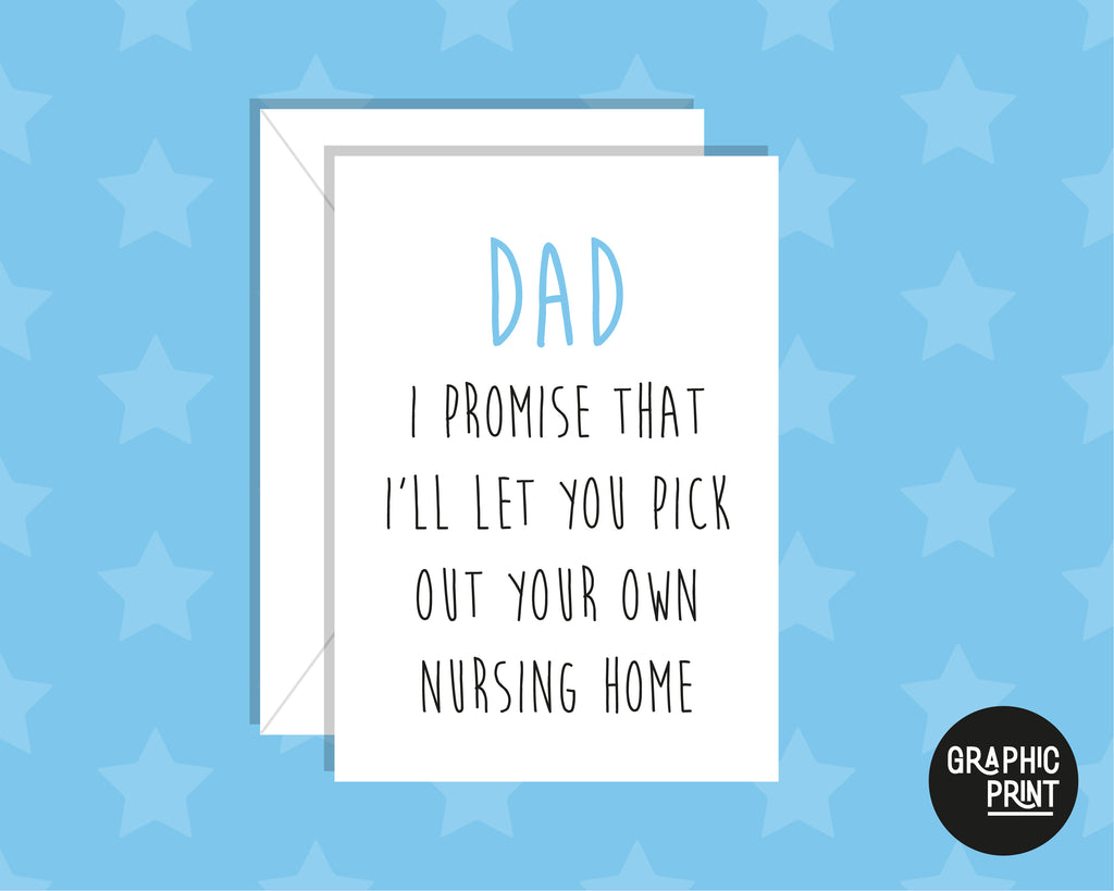 I Promise You Can Choose Your Own Nursing Home, Happy Father's Day Card