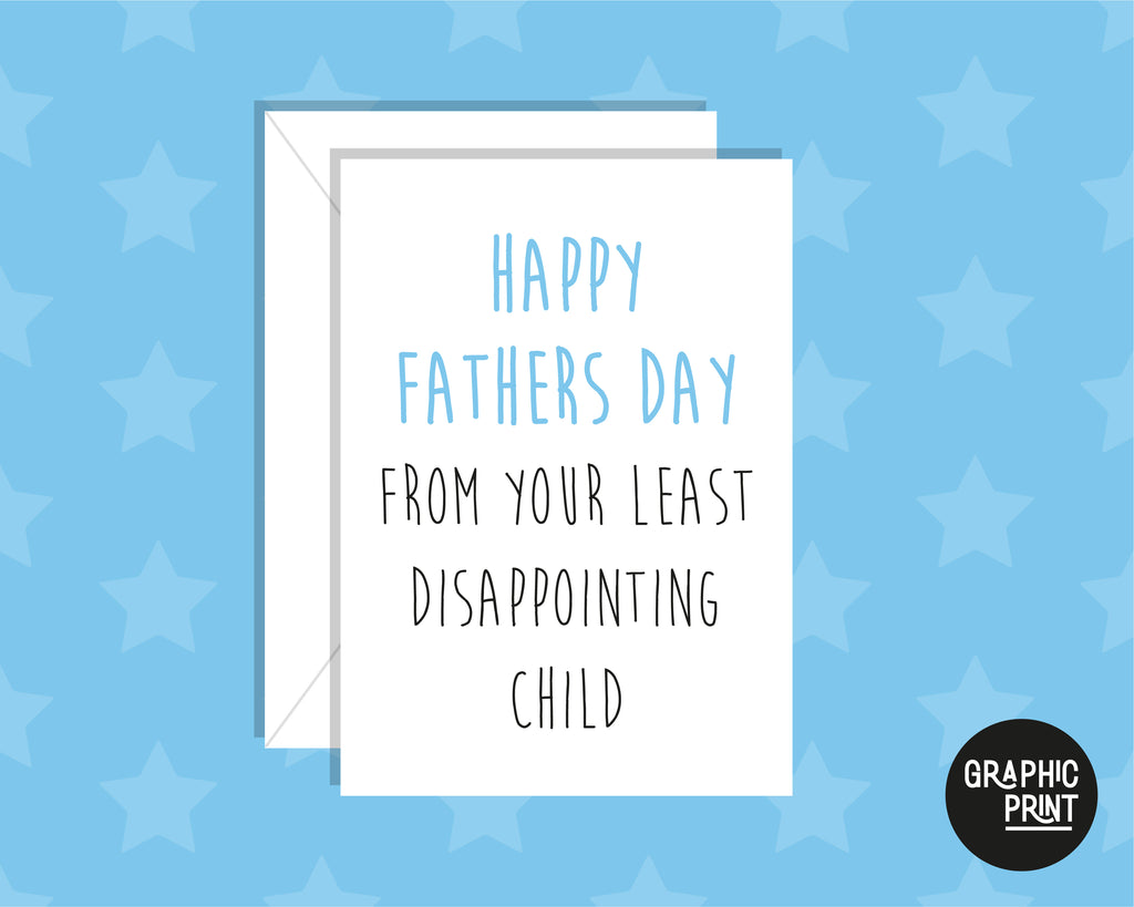 Happy Father's Day From Your Least Disappointing Child Card