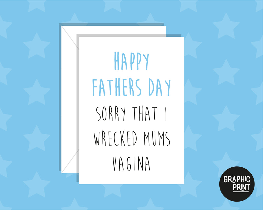 Sorry I Wrecked Mums Vagina, Happy Father's Day Card