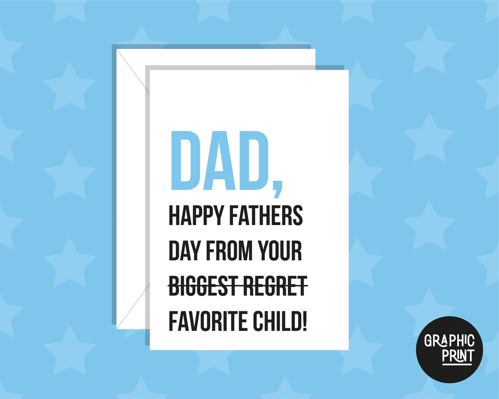 Happy Father's Day From Your Biggest Regret / Favorite Child Card