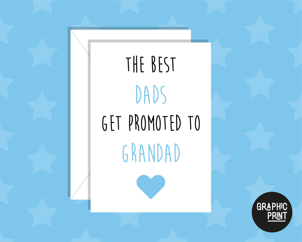 The Best Dad's Get Promoted To Grandad, Happy Father's Day Card
