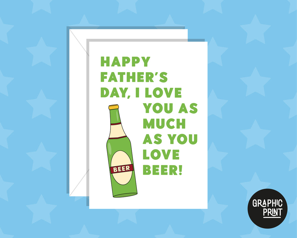 I Love You As Much As You Love Beer, Happy Father's Day Card