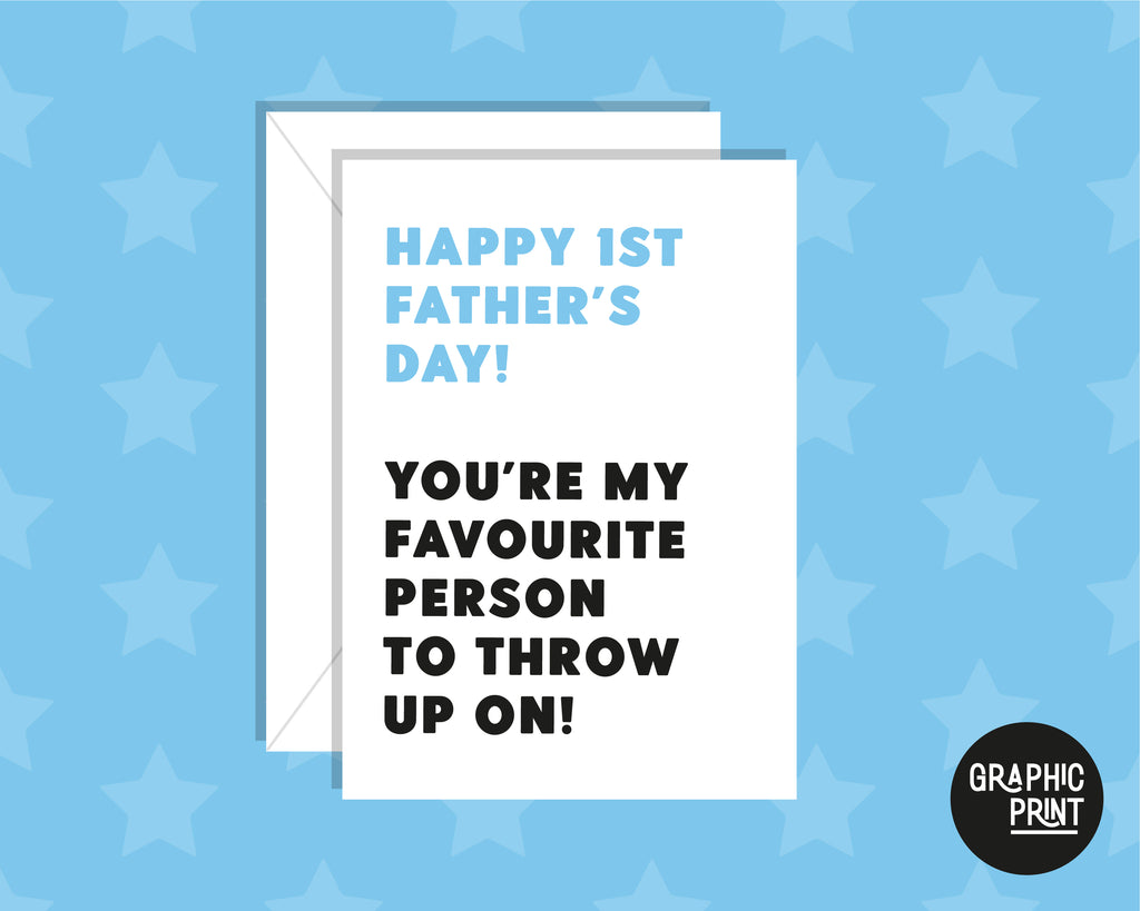 Happy First Father's Day Card, You Are My Favorite Person To Throw Up On