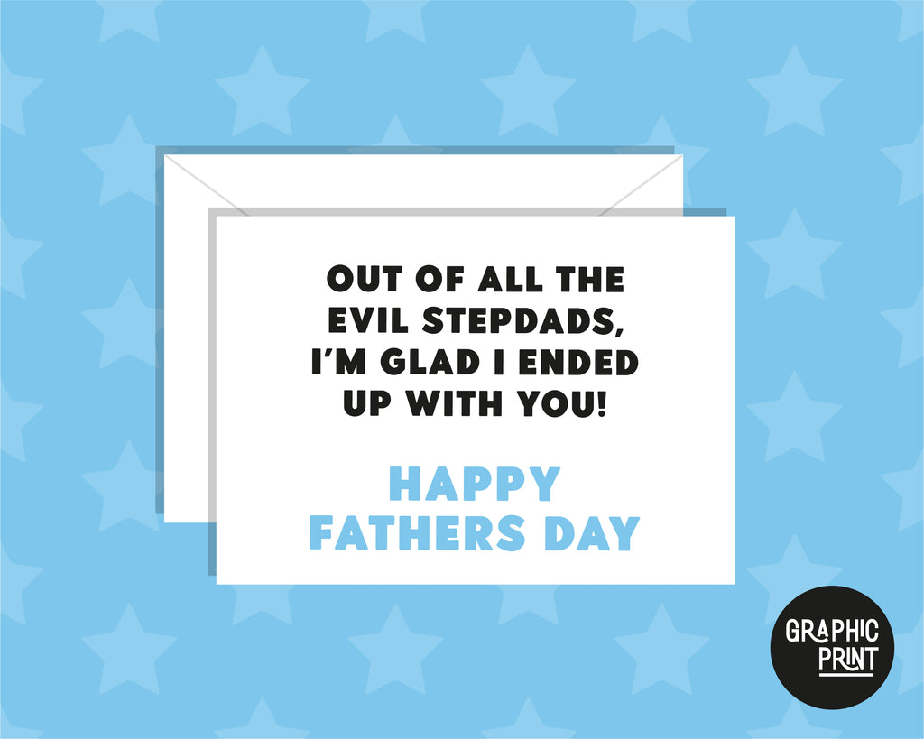 Out Of All The Evil Step Dad's I'm Glad I Got You, Happy Father's Day Card