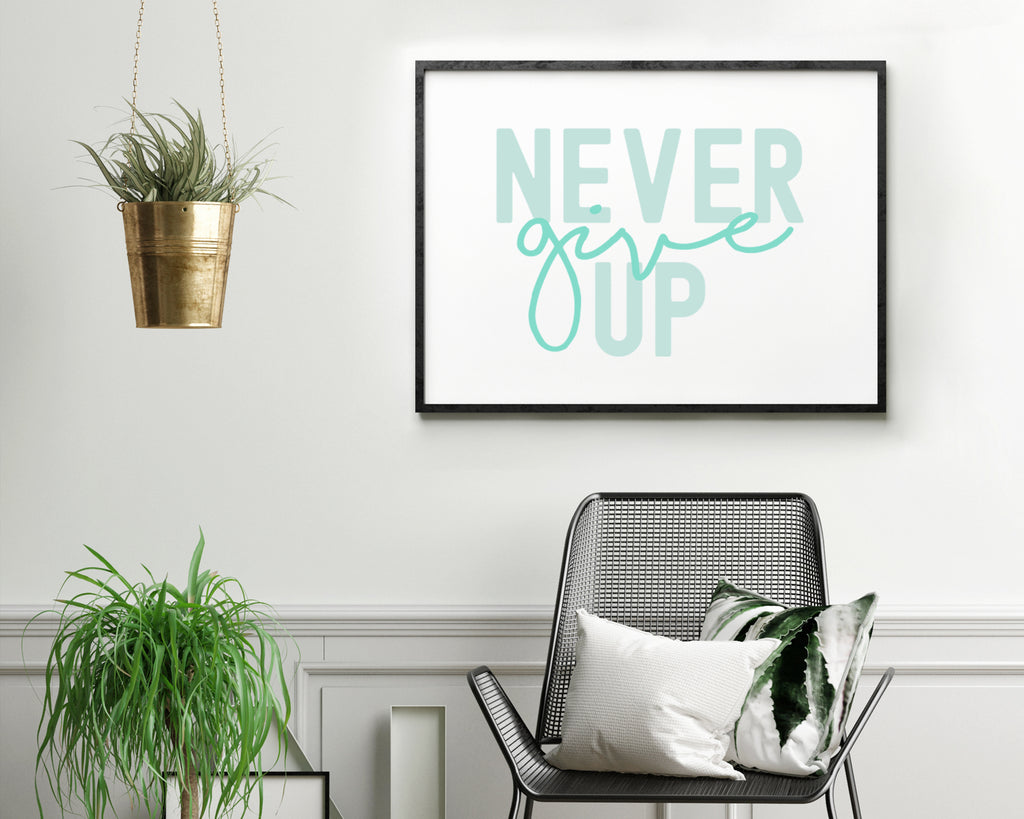 Never Give Up Typography Wall Art Print
