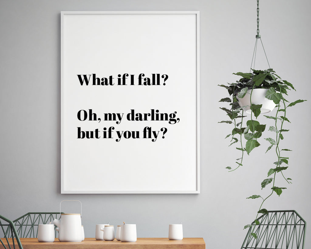 What If I Fall? But My Darling What If You Fly Wall Art Print