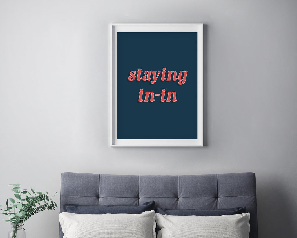 Staying In Typography Quote Wall Art Print