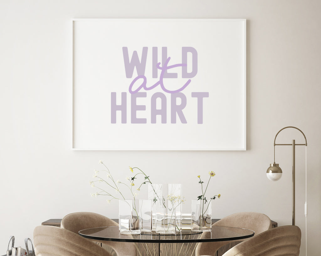 Wild At Heart Typography Wall Art Print