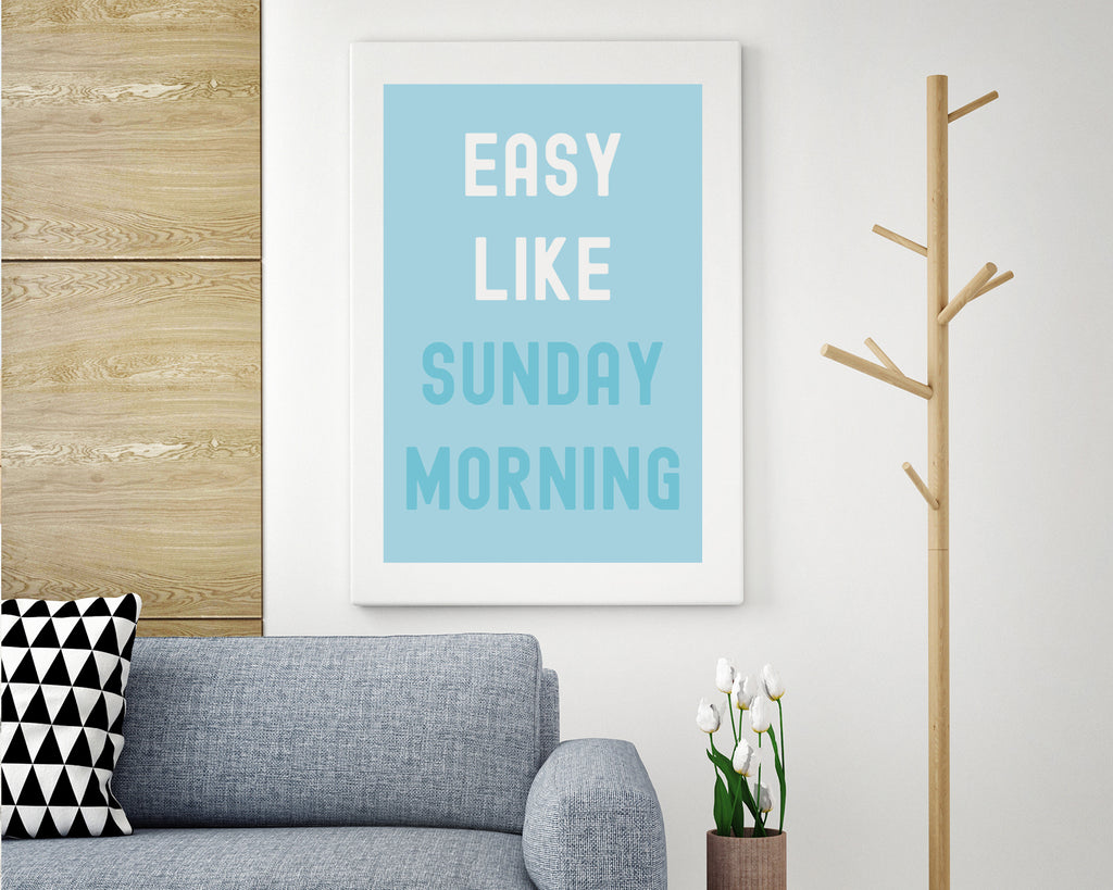 Easy Like Sunday Morning Typography Wall Art Print