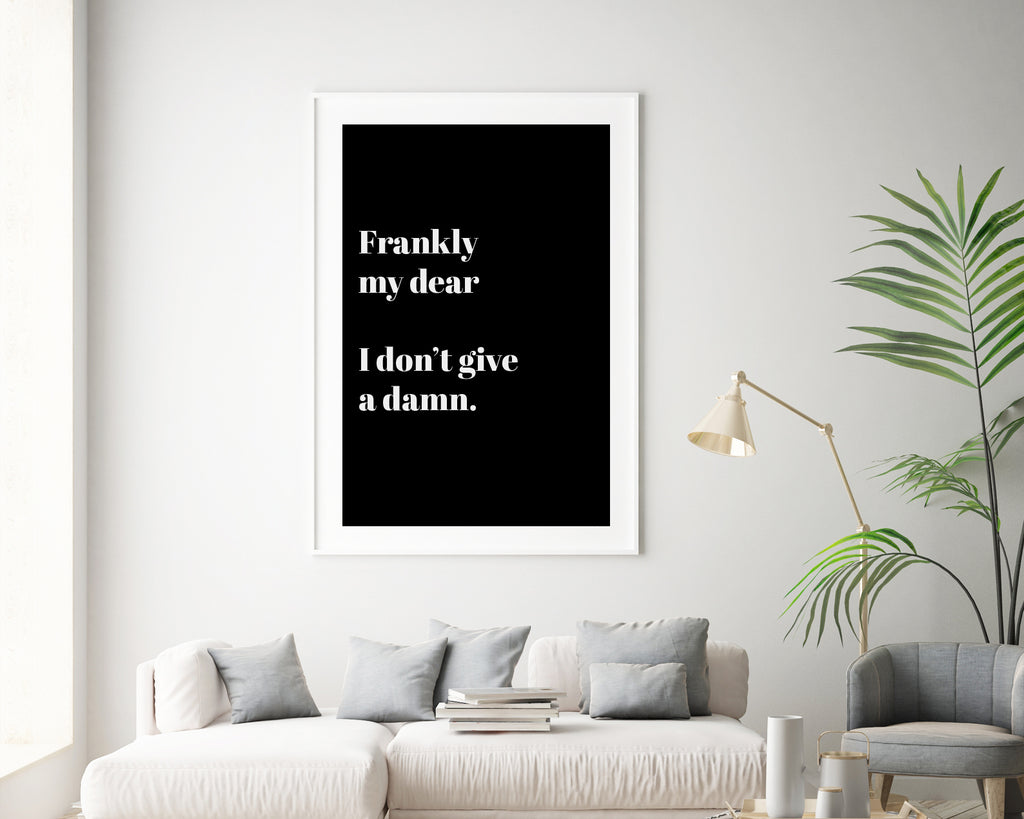 Frankly My Dear I Don't Give A Damn Quote Wall Art Print