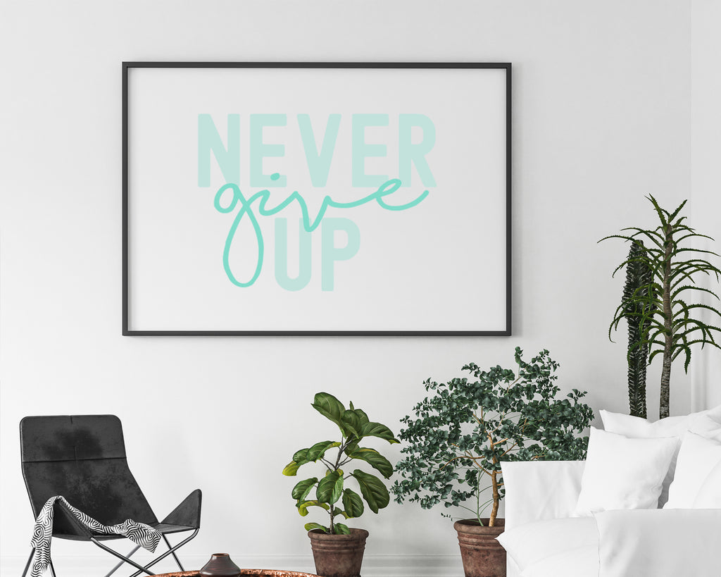 Never Give Up Typography Wall Art Print