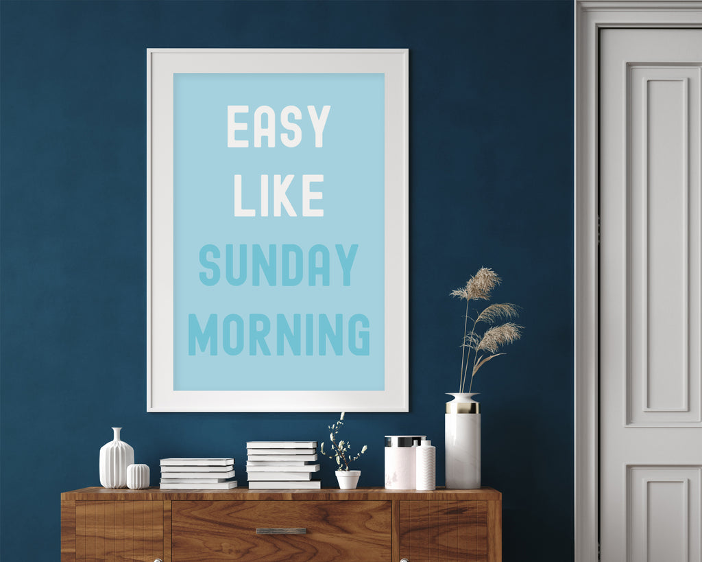 Easy Like Sunday Morning Typography Wall Art Print