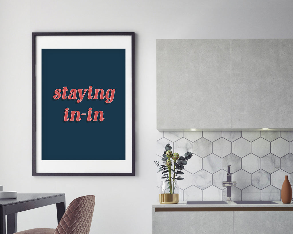 Staying In Typography Quote Wall Art Print