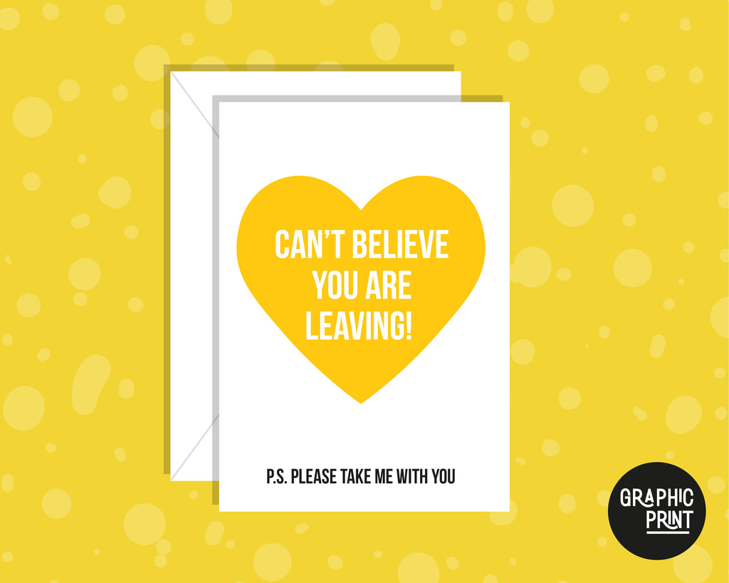 Can't Believe You're Leaving (Take Me With You), New Job Leaving Card