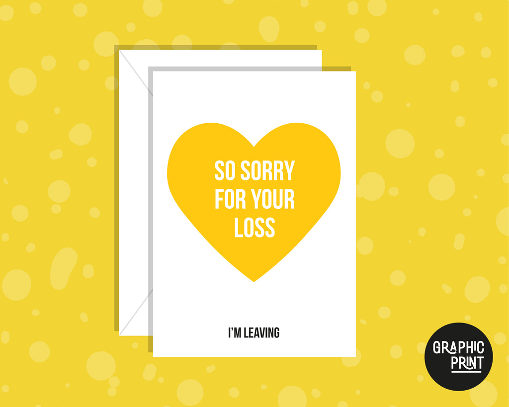 Sorry For Your Loss (I'm Leaving), New Job Leaving Card