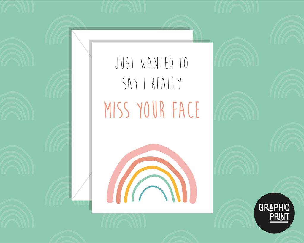 Just To Say I Miss Your Face, Missing You Greeting Card