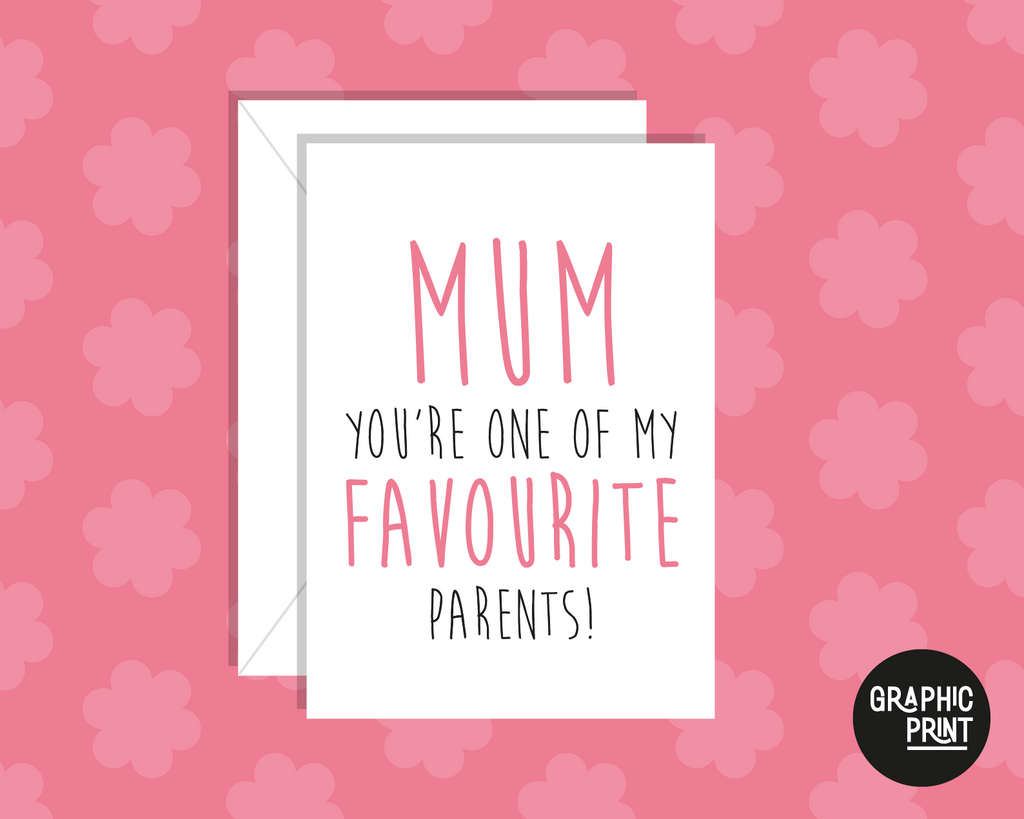 Mum You're One Of My Favorite Parents! Happy Mother's Day Card