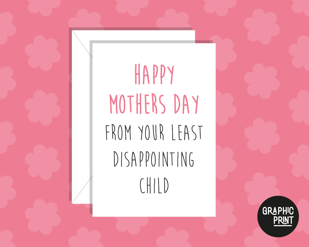 Mother's Day Card From Your Least Disappointing Child Card