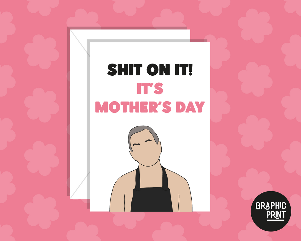 Shit On It, It's Mother's Day, Friday Night Dinner Mother's Day CardShit On It, It's Mother's Day, Friday Night Dinner Mother's Day Card