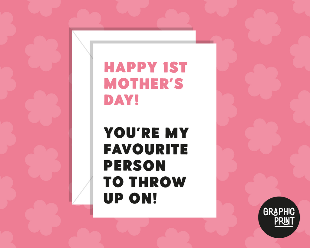 Happy First Mother's Day, You're My Favorite Person To Throw Up On, Mother's Day Card