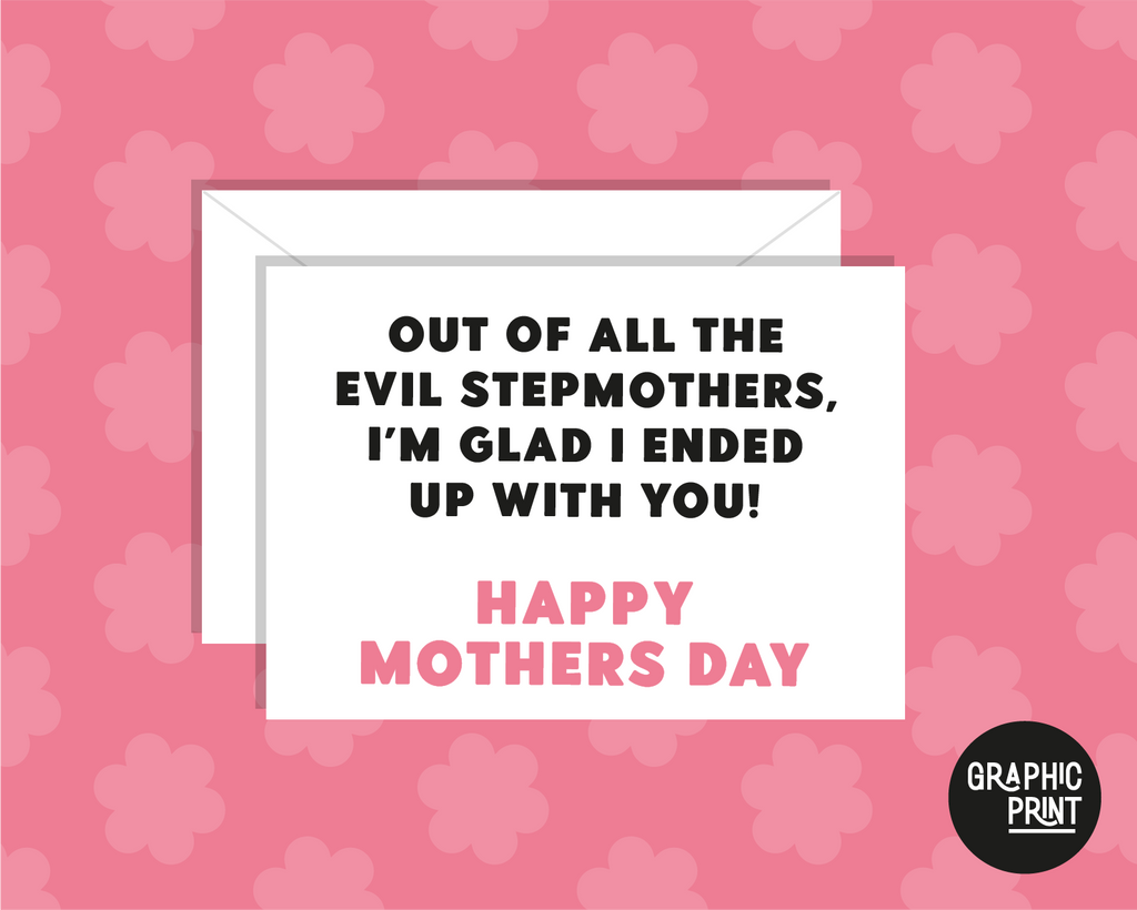 Out Of All The Evil Stepmothers, I’m Glad I Have You, Happy Mother's Day Card