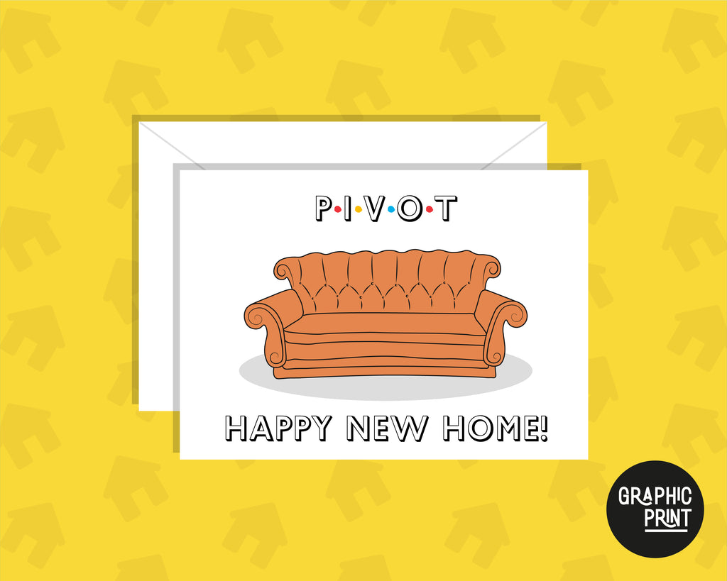 Happy New Home, PIVOT Friends Couch, Moving House Card, New Home Owner