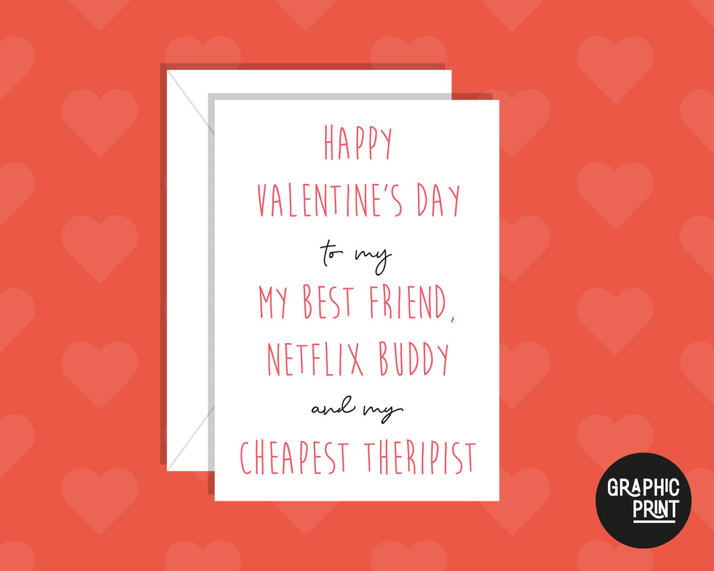 Happy Valentine’s to My Best Friend, Netflix Buddy, Cheapest Therapist Card