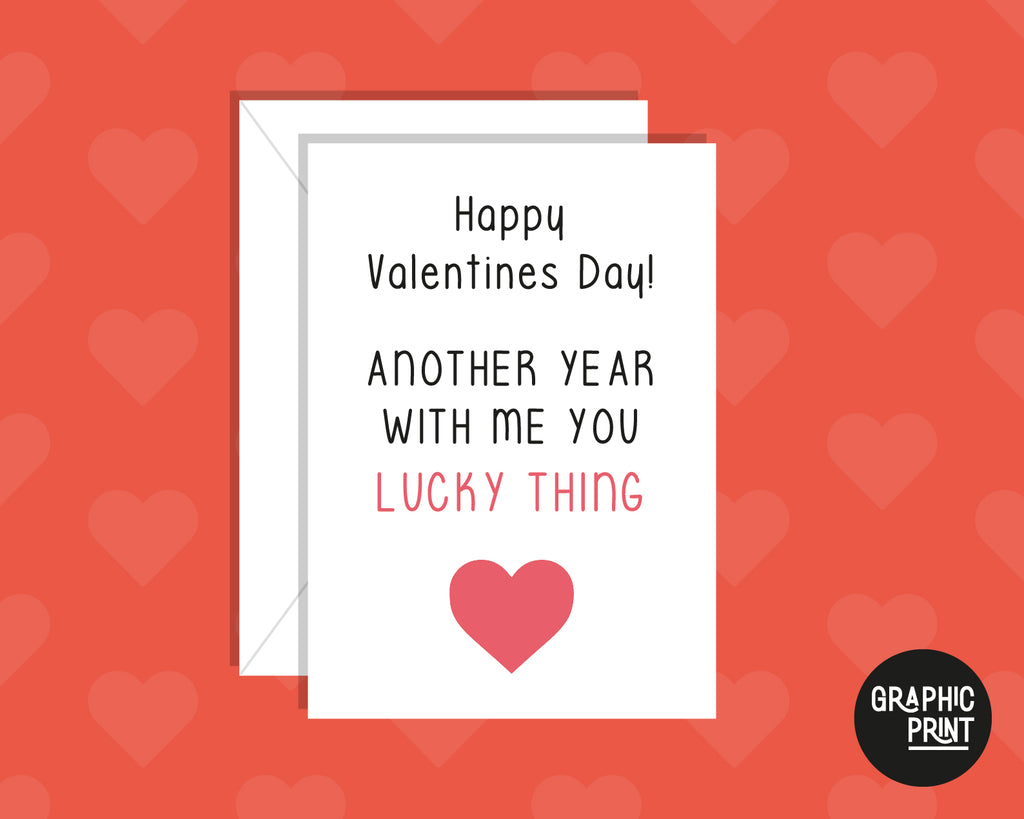 Another Year With Me You Lucky Thing! Funny Valentine's Day Card