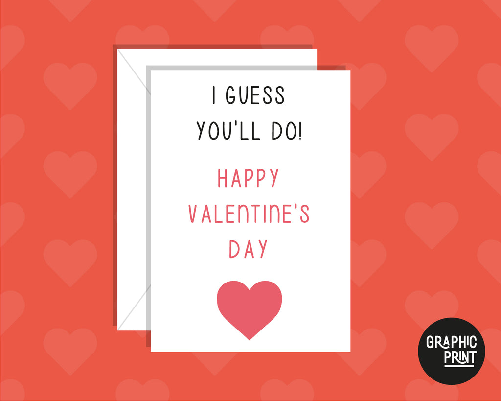 Happy Valentines I Guess You'll Do! Funny Valentine's Day Card